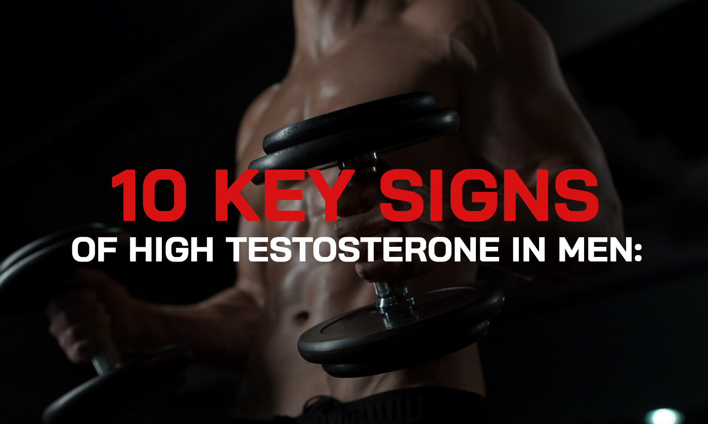 10 Key Signs of High Testosterone in Men: Physical, Behavioral, and Health Indicators