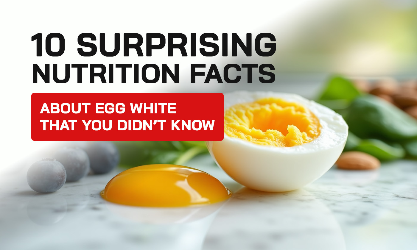 10 Surprising Nutrition Facts About Egg White That You Didn't Know