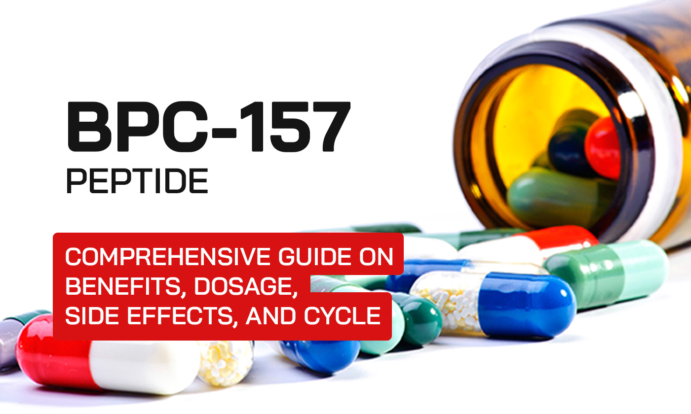 BPC-157 Peptide: Comprehensive Guide on Benefits, Dosage, Side Effects, and Cycle