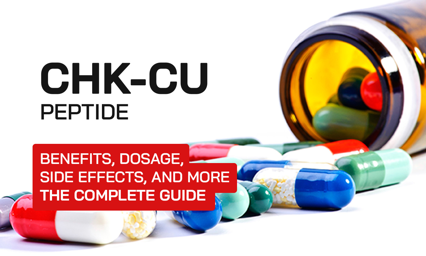 CHK-CU Peptide: Benefits, Dosage, Side Effects, and More – The Complete Guide