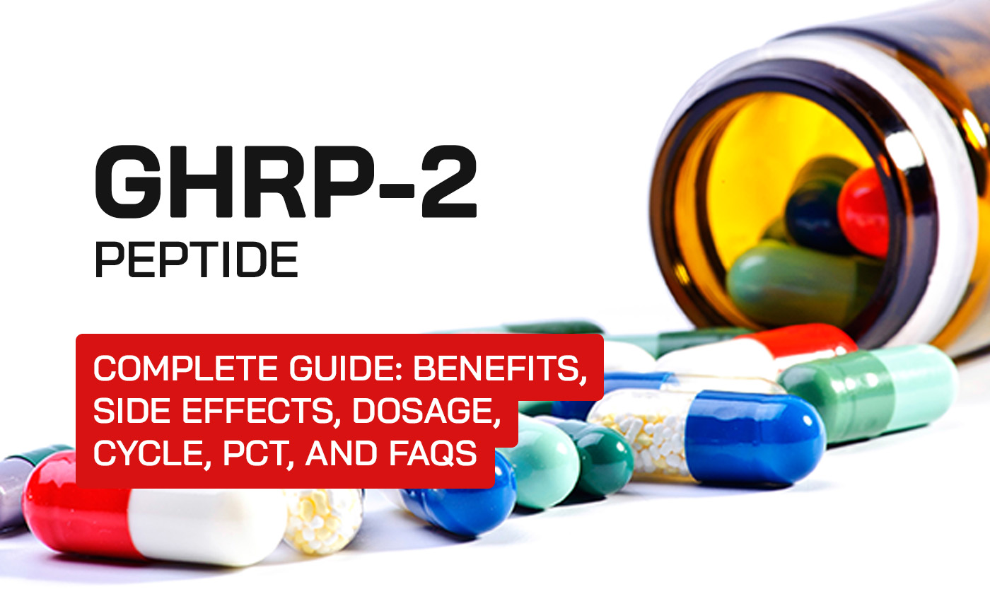 GHRP-2 (Peptide) Complete Guide: Benefits, Side Effects, Dosage, Cycle, PCT, and FAQs