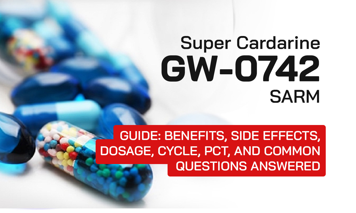 GW-0742 (Super Cardarine) Guide: Benefits, Side Effects, Dosage, Cycle, PCT, and Common Questions Answered