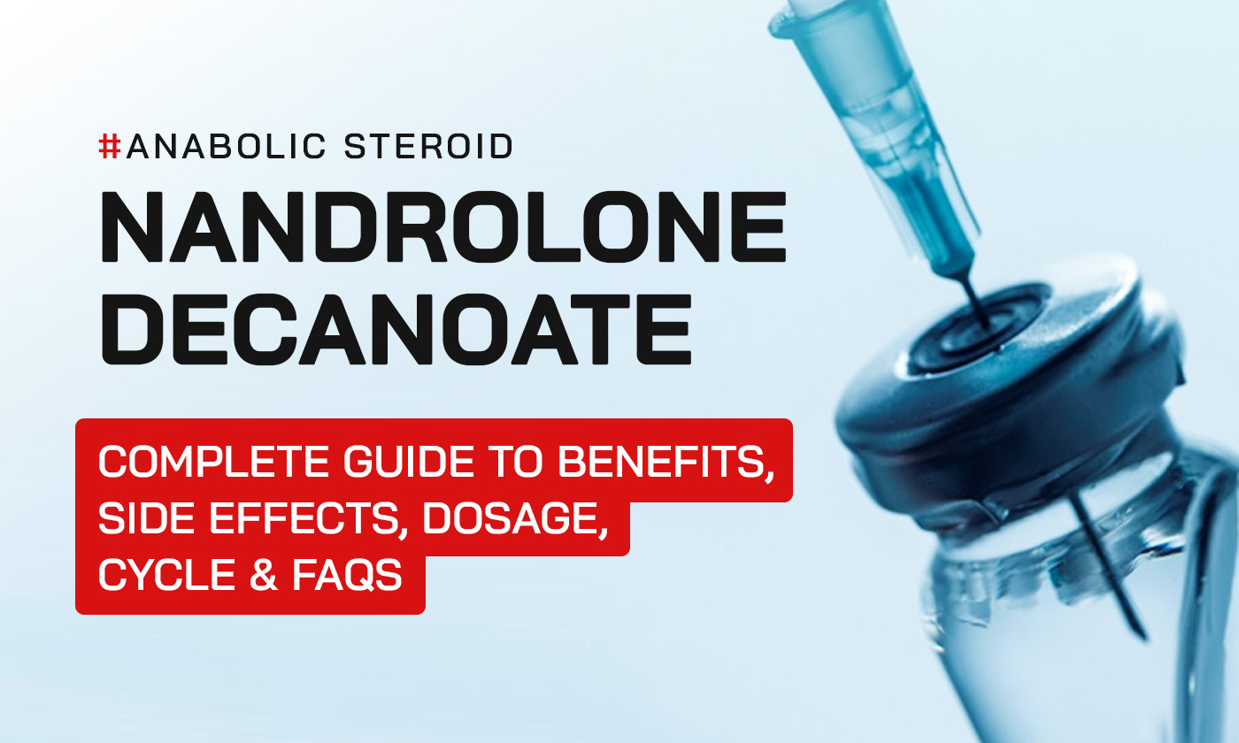 Nandrolone Decanoate: Complete Guide to Benefits, Side Effects, Dosage, Cycle & FAQs