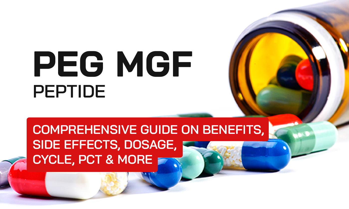 PEG MGF Peptide: Comprehensive Guide on Benefits, Side Effects, Dosage, Cycle, PCT & More