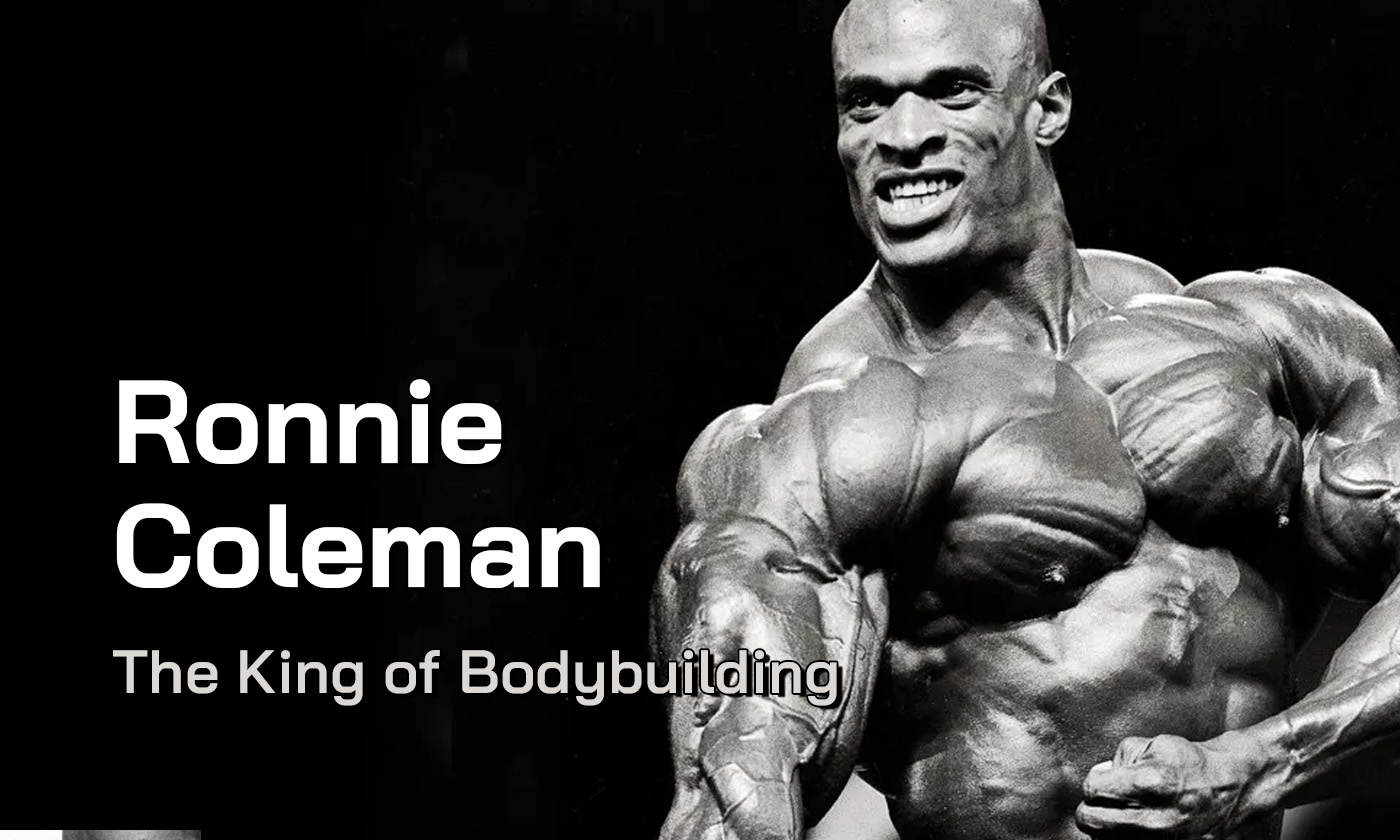 Ronnie Coleman: The King of Bodybuilding