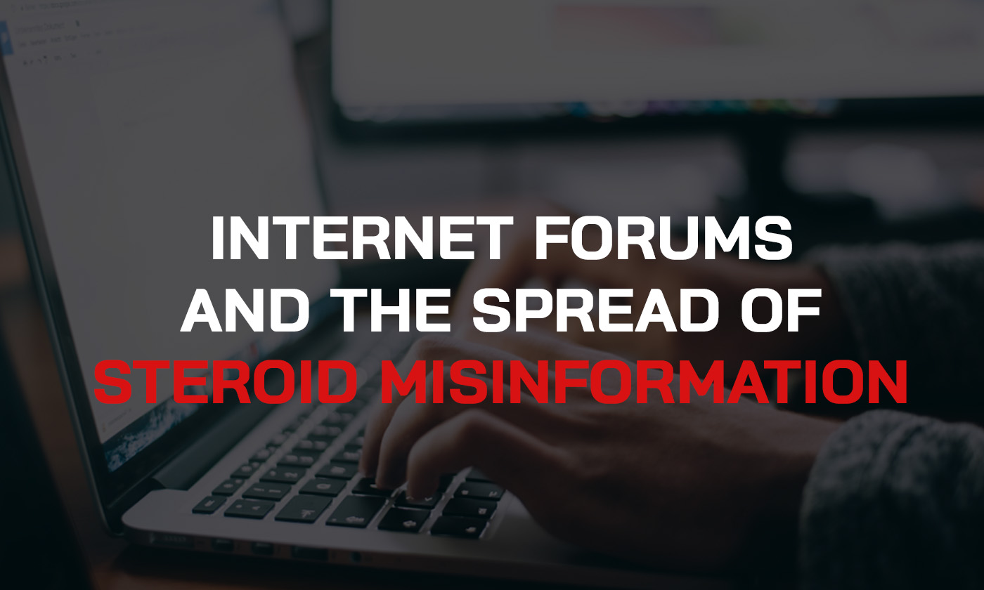 Select Internet Forums and the Spread of Steroid Misinformation Internet Forums and the Spread of Steroid Misinformation