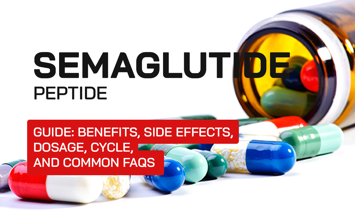 Semaglutide (Peptide) Guide: Benefits, Side Effects, Dosage, Cycle, and Common FAQs