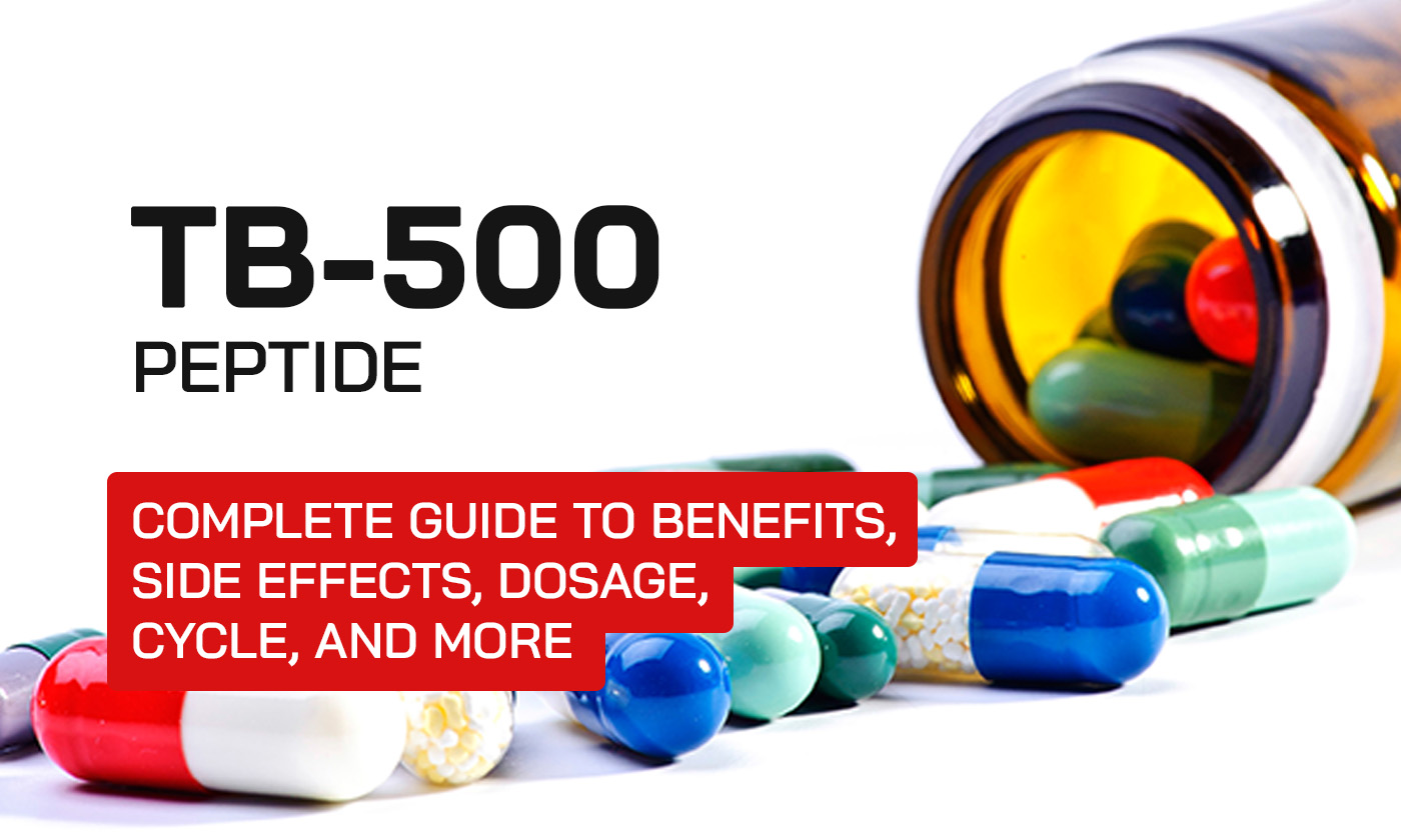 TB-500 (Peptide): Complete Guide to Benefits, Side Effects, Dosage, Cycle, and More