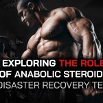 The Role of Anabolic Steroids in Disaster Recovery Teams