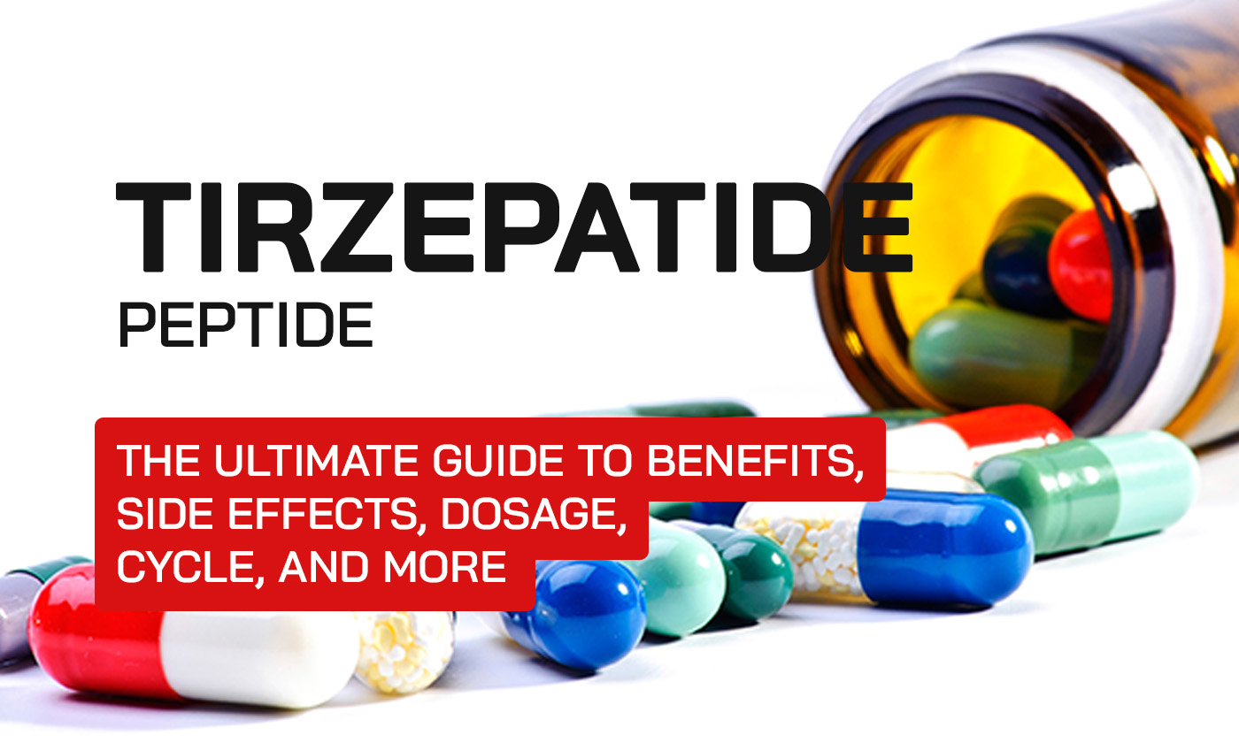 Tirzepatide (Peptide): The Ultimate Guide to Benefits, Side Effects, Dosage, Cycle, and More